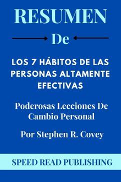 Resumen De Los 7 Hábitos De Las Personas Altamente Efectivas Por