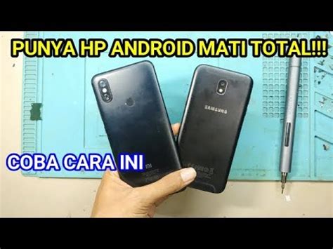 Cara Nak Menghidupkan Hp Yang Mati Total