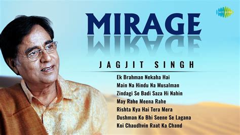 Jagjit Singh Ghazals Mirage Zindagi Se Badi Saza Hi Nahin Koi