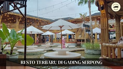 Resto Outdoor Terbaru Yang Selalu Ramai Di Gading Serpong Kuliner