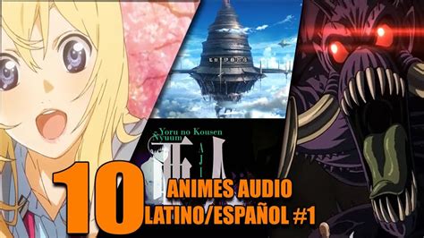 10 Animés Doblados A Audio Españollatino Que Seguramente Nunca Has