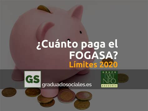 Cu Nto Paga El Fogasa Como M Ximo Graduadosociales