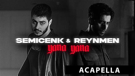 Semicenk Reynmen Yana yana Acapella Müziksiz Vokal Şarkı