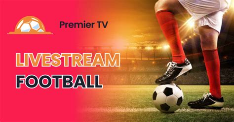 Premiertv: Watch football live streaming HD Today