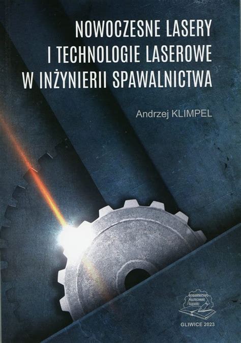 Nowoczesne Lasery I Technologie Laserowe W In Ynierii Spawalnictwa