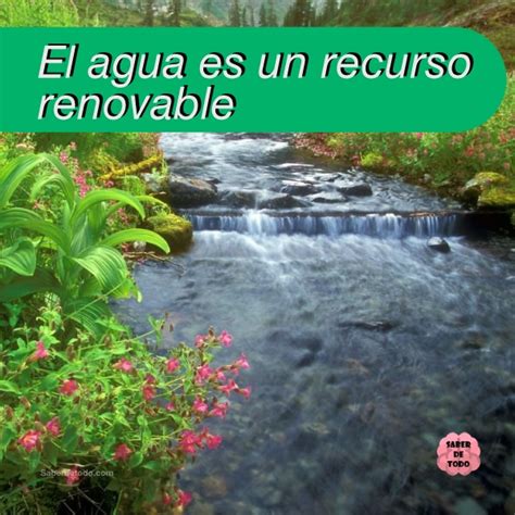 El Agua Es Un Recurso Renovable Pero Se Puede Terminar