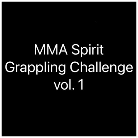 MMA Spirit Grappling Challenge Vol 1 MMA Spirit Home Of Champions