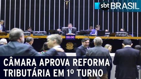 Câmara Dos Deputados Aprova Reforma Tributária Em 1º Turno Sbt Brasil 151223 Youtube