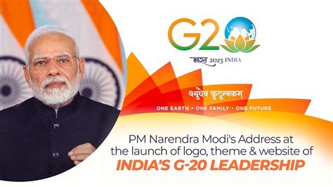 Pm Narendra Modis Address At The Launch Of Logo Theme And Website Of Indias G 20 Leadership