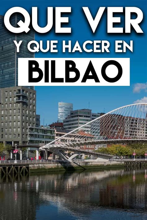 Que Hacer Y Que Ver En Bilbao En Un D A Los Mejores Lugares Que