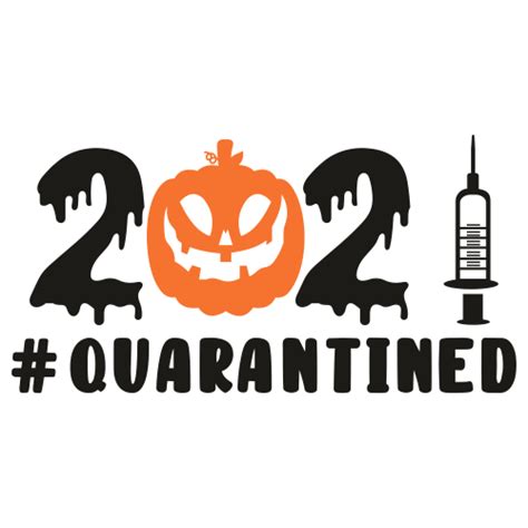 Halloween Quarantined 2021 Svg Halloween Quarantined 2021 Vector File Quarantined 2021 Svg