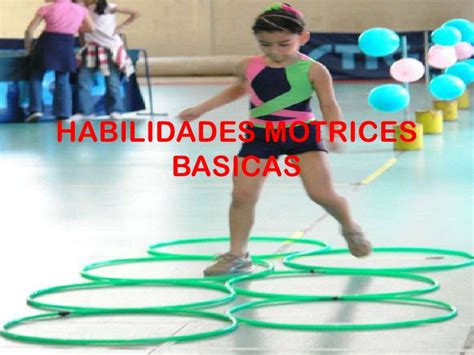 Las Habilidades Motrices B Sicas Actividades