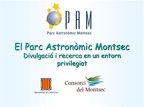 Ppt El Parc Astron Mic Montsec Divulgaci I Recerca En Un Entorn