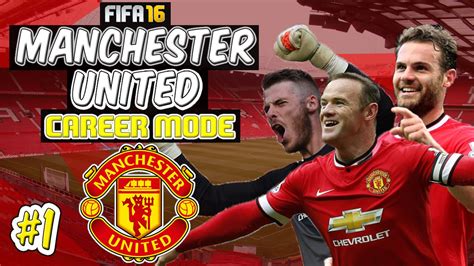 FIFA 16 MANCHESTER UNITED CAREER MODE NEW BEGINNING S1 E1 YouTube