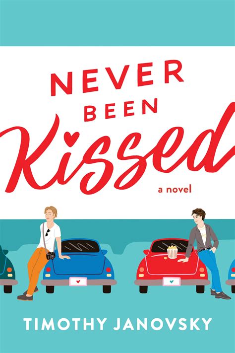 Never Been Kissed — Timothy Janovsky