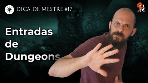 Crie Entradas De Dungeons Inesquec Veis No Rpg Dica De Mestre