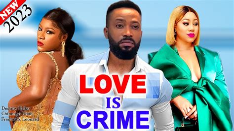 Love Is Crime Movie Frederick Leonard Destiny Etiko Chinenye