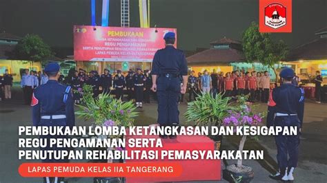 Pembukaan Lomba Ketangkasan Kesigapan Regu Pengamanan Dan Penutupan