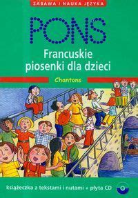 Nauka francuskiego Pons francuskie piosenki dla dzieci z płytą CD