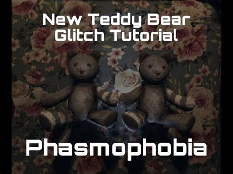 New Teddy Bear Glitch Exploits Tutorial Phasmophobia Youtube