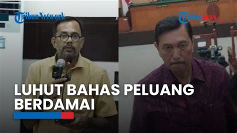 Luhut Singgung Peluang Damai Kasus Lord Luhut Sebut Serahkan Ke