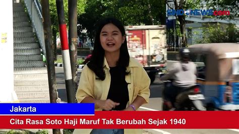 Cita Rasa Soto Haji Maruf Tak Berubah Sejak Video Dailymotion