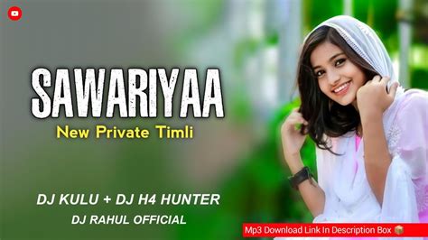 SAWARIYAA NEW PRIVATE TIMLI 2024 DJ KULU DJ RAHUL OFFICIAL YouTube