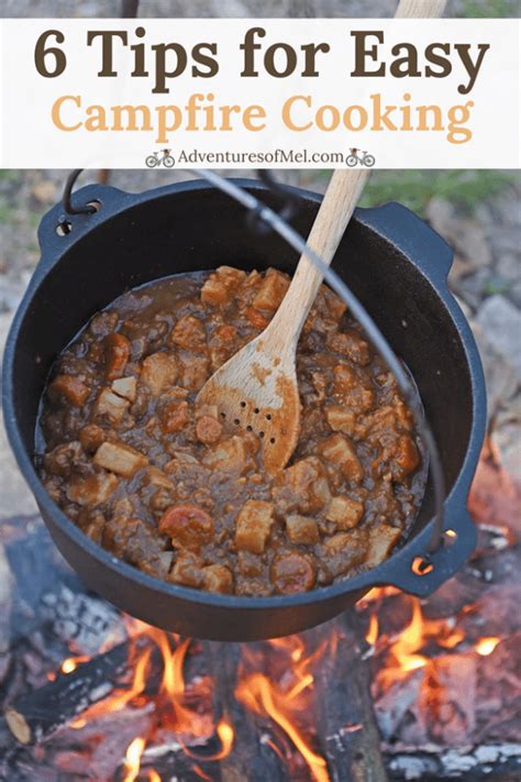 6 Tips For Quick And Easy Campfire Cooking Adventures Of Mel