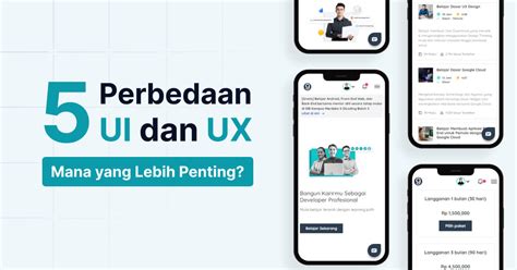 Perbedaan Utama Ui Dan Ux Mana Yang Lebih Penting Dicoding Blog