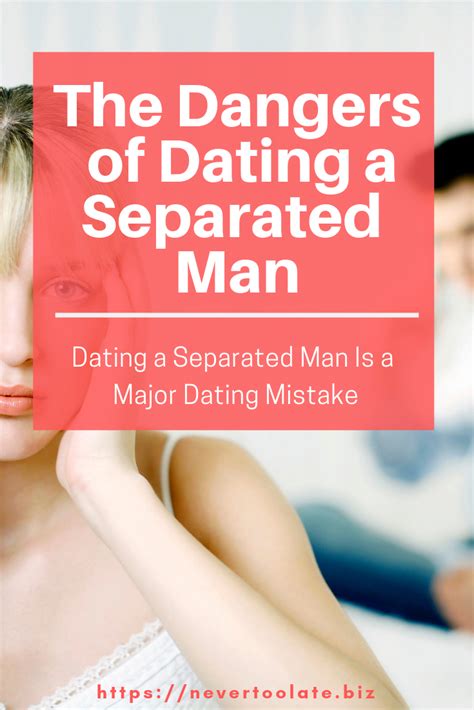 Dating Tip The Dangers Of Dating A Separated Man Are Significant Here Are Some Dire Situations