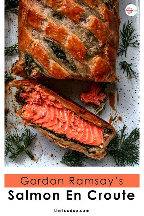 Succulent Gordon Ramsay Salmon En Croute Recipe Thefoodxp Recipe