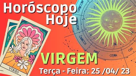 Assista Até O Final🎦 Horoscopo Do Dia De Hoje Virgem 25 Abril 2023♍️