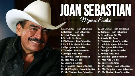 Joan Sebastian Sus Mejores Exitos Las Grandes Canciones De Joan