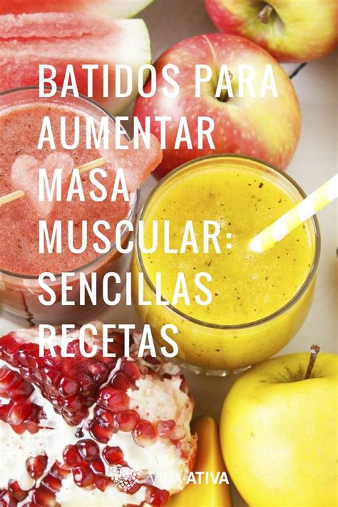 Batidos Para Aumentar Masa Muscular Sencillas Recetas Familia Activa