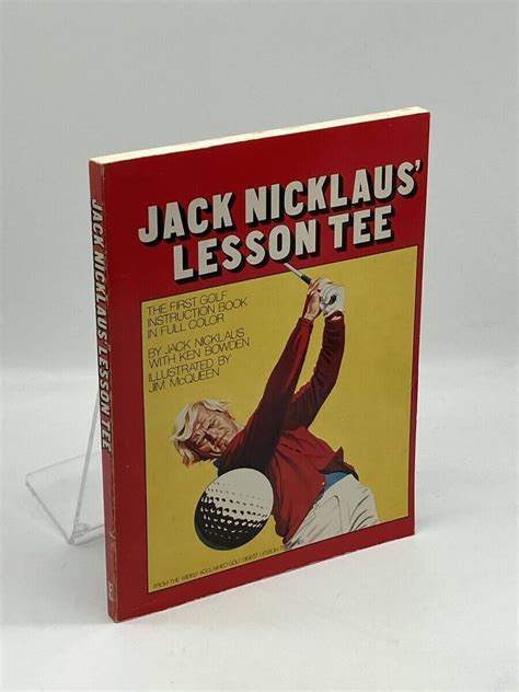 Jack Nicklaus Lesson Tee The First Golf Instruction Book In Full Color