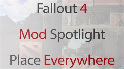 Fallout Mod Spotlight Place Everywhere Youtube