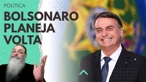 BOLSONARO Planeja VOLTA AO BRASIL Para ANTES Do CARNAVAL Para FAZER