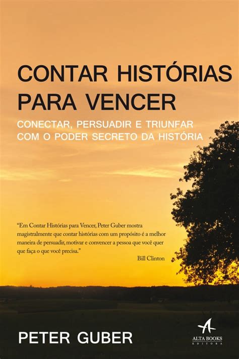 Contar Histórias Para Vencer Conectar Persuadir e Triunfar o Poder