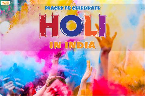 Discover Top Destinations To Celebrate Holi In India