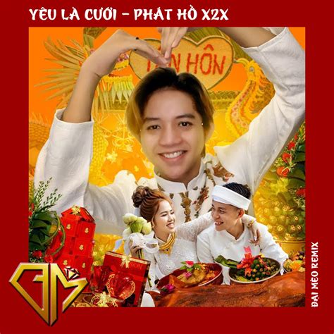 Yêu Là Cưới Phát Hồ X2x Đại Mèo Remix By Gia Cát Thạch Free Download On Hypeddit