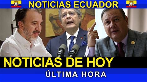 Noticias Ecuador Hoy De Julio Ltima Hora Ecuador Envivo