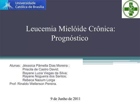 Alterações Cromossômicas E Prognóstico Em Leucemia Mieloide Cronica Ppt