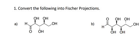 Solved Convert The Following Into Fischer Projections A Chegg