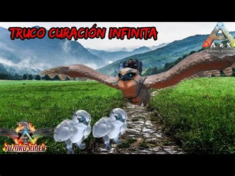 Ark Truco Para Curar Infinitamente Youtube