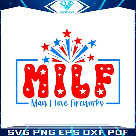 MILF Man I Love Fireworks Fourth Of July Svg Cutting File