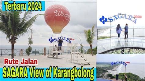 Perjalanan Ke Sagara View Of Karangbolong Wisata Kebumen Terbaru