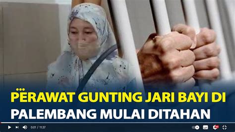 Nasib Dn Perawat Gunting Jari Bayi Di Palembang Hari Ini Mulai Ditahan