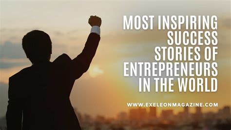 Most Inspiring Success Stories of Entrepreneurs in the World