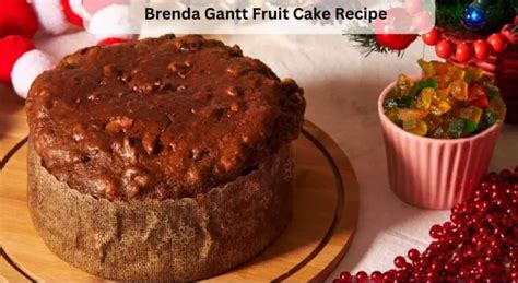 Brenda Gantt Fruit Cake Recipe Easy Kitchen Guide