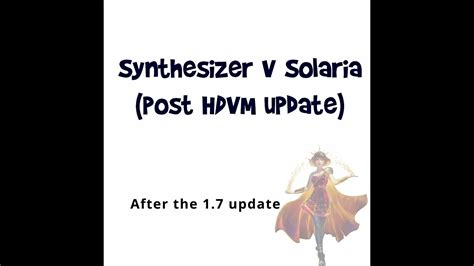 Synthesizer V SOLARIA Pre And Post HDVM Update 1 7 Comparison YouTube